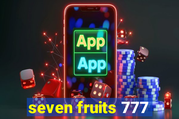 seven fruits 777